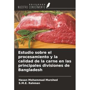 Murshed, Hasan Mohammad Estudio sobre el procesamiento y la calidad de la carne en las principales divisiones de Bangladesh Murshed, Hasan Mohammad Estudio sobre el procesamiento y la calidad de la carne en las principales divisiones de Bangladesh
