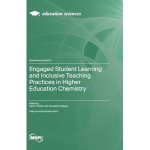 Engaged Student Learning and Inclusive Teaching Practices in Higher Education Chemistry Engaged Student Learning and Inclusive Teaching Practices in Higher Education Chemistry