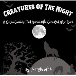 Witch, The Métis Creatures Of The Night: A Gothic Guide to First Animals Who Come Out After Dark Witch, The Métis Creatures Of The Night: A Gothic Guide to First Animals Who Come Out After Dark