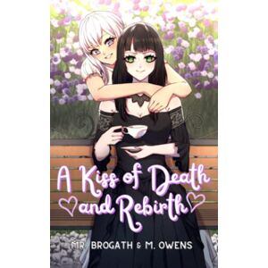 Owens, M. A Kiss of Death and Rebirth: 2 (Tales of Love and Magic (Light Novels)) Owens, M. A Kiss of Death and Rebirth: 2 (Tales of Love and Magic (Light Novels))