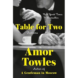 Towles, Amor Table for Two: Fictions Towles, Amor Table for Two: Fictions