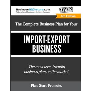Blake, Terry Allan The Complete Business Plan for Your Import-Export Business Blake, Terry Allan The Complete Business Plan for Your Import-Export Business