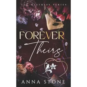 Stone, Anna Forever Theirs (Mistress) Stone, Anna Forever Theirs (Mistress)