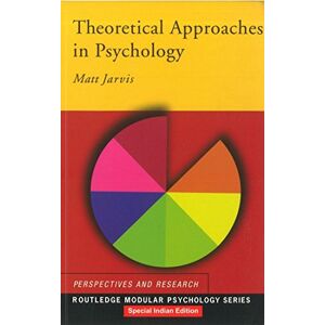 Jarvis, Matt Theoretical Approaches in Psychology (Routledge Modular Psychology) Jarvis, Matt Theoretical Approaches in Psychology (Routledge Modular Psychology)