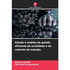 Kosale, Deman Estudo e análise da gestão eficiente da localidade e do controlo de energia Kosale, Deman Estudo e análise da gestão eficiente da localidade e do controlo de energia