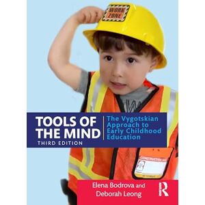 Bodrova, Elena Tools of the Mind: The Vygotskian Approach to Early Childhood Education Bodrova, Elena Tools of the Mind: The Vygotskian Approach to Early Childhood Education