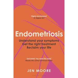 Moore, Jen Endometriosis: Understand your symptoms, get the right treatment, reclaim your life Moore, Jen Endometriosis: Understand your symptoms, get the right treatment, reclaim your life
