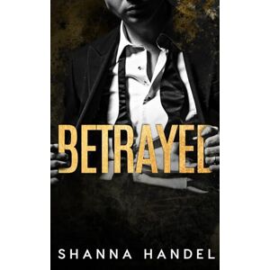 Handel, Shanna BETRAYED: A Dark Mafia Romance (BOUGHT TRILOGY) Handel, Shanna BETRAYED: A Dark Mafia Romance (BOUGHT TRILOGY)