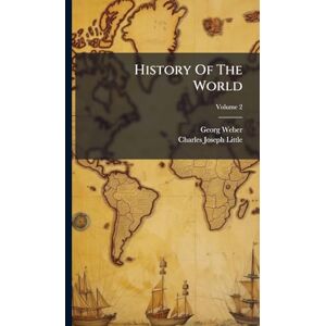 Weber History Of The World Weber History Of The World