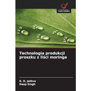 Jethva, K R Technologia produkcji proszku z liści moringa Jethva, K R Technologia produkcji proszku z liści moringa