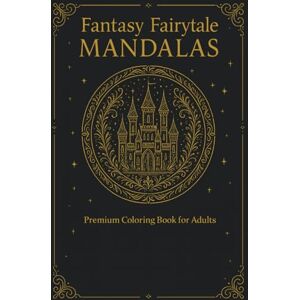 Creative Labs Fantasy Fairytale Mandalas – Premium Coloring Book for Adults: 45 Detailed Fantasy Mandalas for Stress Relief – Large Print Edition Creative Labs Fantasy Fairytale Mandalas – Premium Coloring Book for Adults: 45 Detailed Fantasy Mandalas for Stress Relief – Large Print Edition
