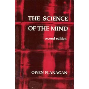 Flanagan, Owen The Science of the Mind, second edition (A Bradford Book) Flanagan, Owen The Science of the Mind, second edition (A Bradford Book)