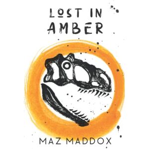 Maddox, Maz Lost in Amber: RELIC #4 Maddox, Maz Lost in Amber: RELIC #4