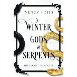 Heiss, Wendy Winter Gods & Serpents (The Auran Chronicles) Heiss, Wendy Winter Gods & Serpents (The Auran Chronicles)