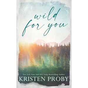 Proby, Kristen Wild for You Special Edition: A Small Town, Age Gap, Single Dad Romance (The Wilds of Montana) Proby, Kristen Wild for You Special Edition: A Small Town, Age Gap, Single Dad Romance (The Wilds of Montana)