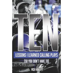 Hargitt, Mr Rich 10 Lessons I Learned Calling Plays (So You Don’t Have To) Hargitt, Mr Rich 10 Lessons I Learned Calling Plays (So You Don’t Have To)