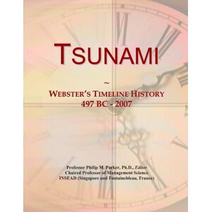 International, Icon Group Tsunami: Webster's Timeline History, 497 BC 2007 International, Icon Group Tsunami: Webster's Timeline History, 497 BC 2007