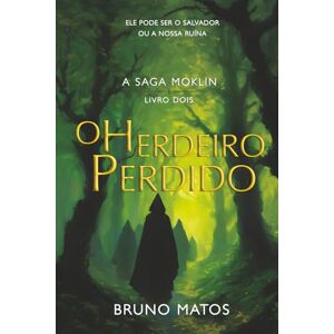 Matos, Bruno A Saga Moklin Livro 2: O Herdeiro Perdido: A busca de um jovem feiticeiro pelo seu pai pode mudar o rumo da História. Matos, Bruno A Saga Moklin Livro 2: O Herdeiro Perdido: A busca de um jovem feiticeiro pelo seu pai pode mudar o rumo da História.