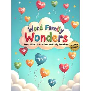 Austin, Everlee Word Family Wonders: Easy Word Searches for Early Readers (Second Edition): Discover Reading Fun with Simple Word Family Puzzles! Austin, Everlee Word Family Wonders: Easy Word Searches for Early Readers (Second Edition): Discover Reading Fun with Simple Word Family Puzzles!