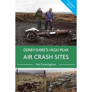 Cunningham, Pat Derbyshire's High Peak Air Crash Sites Northern Region Cunningham, Pat Derbyshire's High Peak Air Crash Sites Northern Region