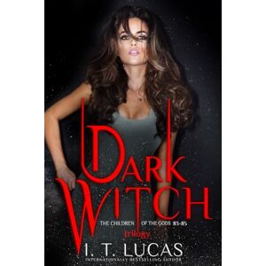 Lucas, I. T. Dark Witch Trilogy: Children of the Gods Series Books 83-85 (The Children of The Gods Series) Lucas, I. T. Dark Witch Trilogy: Children of the Gods Series Books 83-85 (The Children of The Gods Series)