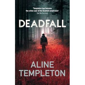 Templeton, Aline Deadfall: The enthralling Scottish crime thriller (DI Kelso Strang) Templeton, Aline Deadfall: The enthralling Scottish crime thriller (DI Kelso Strang)