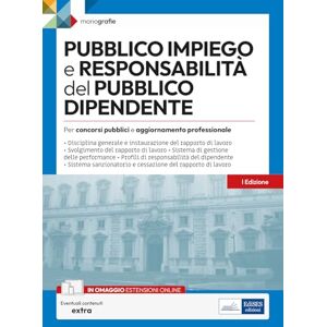 AA.VV. PUBBLICO IMPIEGO e RESPONSABILITÀ del PUBBLICO DIPENDENTE: per concorsi pubblici e aggiornamento professionale (MM) AA.VV. PUBBLICO IMPIEGO e RESPONSABILITÀ del PUBBLICO DIPENDENTE: per concorsi pubblici e aggiornamento professionale (MM)
