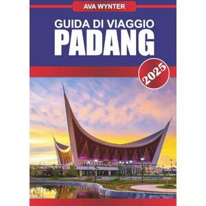 WYNTER, AVA GUIDA DI VIAGGIO PADANG 2025: Esplora il patrimonio di Minangkabau, i paradisi del surf e le delizie culinarie di Sumatra occidentale WYNTER, AVA GUIDA DI VIAGGIO PADANG 2025: Esplora il patrimonio di Minangkabau, i paradisi del surf e le delizie culinarie di Sumatra occidentale