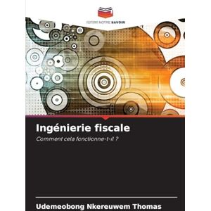 THOMAS, UDEMEOBONG NKEREUWEM Ingénierie fiscale: Comment cela fonctionne-t-il ? THOMAS, UDEMEOBONG NKEREUWEM Ingénierie fiscale: Comment cela fonctionne-t-il ?