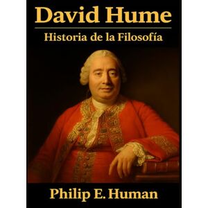 Human, Philip E. David Hume: Cuadernillos de Historia de la Filosofía Moderna. Manuales de filosofía. Human, Philip E. David Hume: Cuadernillos de Historia de la Filosofía Moderna. Manuales de filosofía.