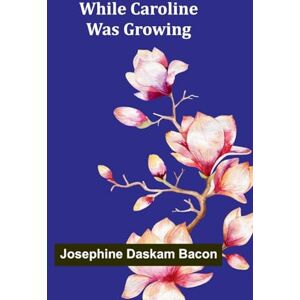 Daskam Bacon, Josephine Vixen, Volume I. (Edition1) Daskam Bacon, Josephine Vixen, Volume I. (Edition1)