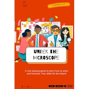 Venieri, Elena Under the microscope: A role-playing game to learn how to solve problems and innovate. Your skills for the future! Venieri, Elena Under the microscope: A role-playing game to learn how to solve problems and innovate. Your skills for the future!