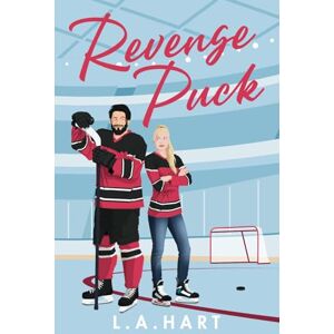 Hart, L.A. Revenge Puck: A Fake Dating, Grumpy Sunshine Hockey Romance: 1 (Shot at Love) Hart, L.A. Revenge Puck: A Fake Dating, Grumpy Sunshine Hockey Romance: 1 (Shot at Love)
