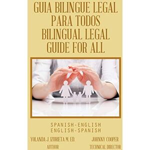 Izurieta, Yolanda J. GUIA BILINGUE LEGAL PARA TODOS/ BILINGUAL LEGAL GUIDE FOR ALL: SPANISH-ENGLISH/ENGLISH-SPANISH Izurieta, Yolanda J. GUIA BILINGUE LEGAL PARA TODOS/ BILINGUAL LEGAL GUIDE FOR ALL: SPANISH-ENGLISH/ENGLISH-SPANISH
