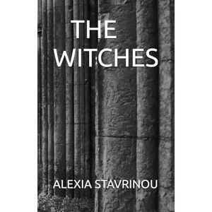 STAVRINOU, ALEXIA THE WITCHES: Demonologies and the Witch Hunt in 17th Century England STAVRINOU, ALEXIA THE WITCHES: Demonologies and the Witch Hunt in 17th Century England