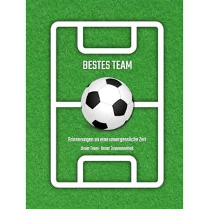 in der Weide, Anja Erinnerungsbuch Fussballverein "Unser bestes Team Erinnerungen an eine unvergessliche Zeit": Freundebuch zum Ausfüllen für bis zu 40 ... Erinnerungen, Wünsche und Fotos sammeln) in der Weide, Anja Erinnerungsbuch Fussballverein "Unser bestes Team Erinnerungen an eine unvergessliche Zeit": Freundebuch zum Ausfüllen für bis zu 40 ... Erinnerungen, Wünsche und Fotos sammeln)