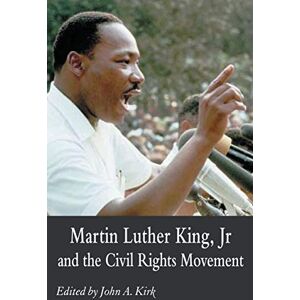 Martin Luther King Jr. and the Civil Rights Movement: Controversies and Debates Martin Luther King Jr. and the Civil Rights Movement: Controversies and Debates