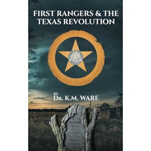K&M First Rangers & The Texas Revolution K&M First Rangers & The Texas Revolution