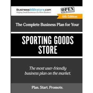 Blake, Terry Allan The Complete Business Plan for Your Sporting Goods Store Blake, Terry Allan The Complete Business Plan for Your Sporting Goods Store