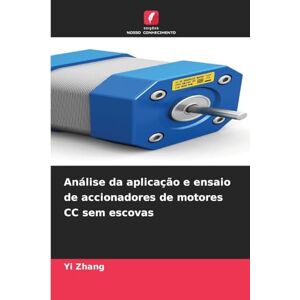 Zhang, Yi Análise da aplicação e ensaio de accionadores de motores CC sem escovas Zhang, Yi Análise da aplicação e ensaio de accionadores de motores CC sem escovas