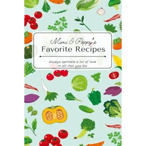 Valliere, Deacon Francis Mimi & Poppy's Favorite Recipes: Sprinkle a lot of Love in all that you do! Valliere, Deacon Francis Mimi & Poppy's Favorite Recipes: Sprinkle a lot of Love in all that you do!