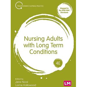 Nicol, Jane Nursing Adults with Long Term Conditions (Transforming Nursing Practice Series) Nicol, Jane Nursing Adults with Long Term Conditions (Transforming Nursing Practice Series)