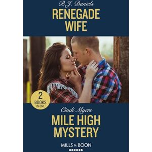 Daniels, B.J. Renegade Wife / Mile High Mystery: Renegade Wife / Mile High Mystery (Eagle Mountain: Criminal History) Daniels, B.J. Renegade Wife / Mile High Mystery: Renegade Wife / Mile High Mystery (Eagle Mountain: Criminal History)