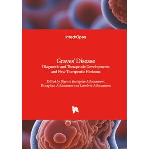 Graves' Disease Diagnostic and Therapeutic Developments and New Therapeutic Horizons Graves' Disease Diagnostic and Therapeutic Developments and New Therapeutic Horizons