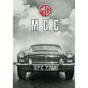 MG Cars Ltd. MGC: Drivers Handbook AKD 4887B MG Cars Ltd. MGC: Drivers Handbook AKD 4887B