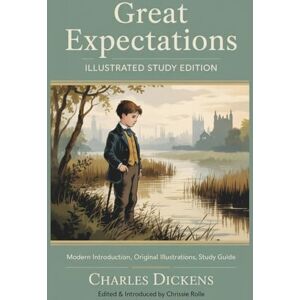 Dickens, Charles The Great Expectations: A Modern Introduction, Illustrations, and Study Guide Dickens, Charles The Great Expectations: A Modern Introduction, Illustrations, and Study Guide