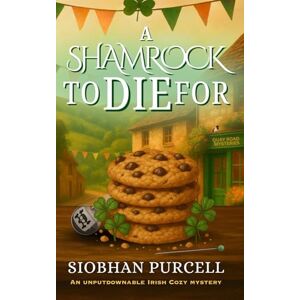 Purcell, Siobhan A Shamrock To Die For: Quay Road Mysteries: Book 2 (Quay Road Mysteries Irish Cosy Mystery) Purcell, Siobhan A Shamrock To Die For: Quay Road Mysteries: Book 2 (Quay Road Mysteries Irish Cosy Mystery)