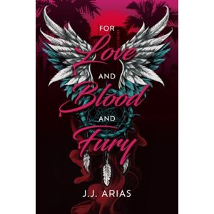 Arias, J.J. For Love and Blood and Fury: a sapphic paranormal romance (Lilith's Legacy) Arias, J.J. For Love and Blood and Fury: a sapphic paranormal romance (Lilith's Legacy)