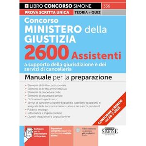 AA.VV. Concorso Ministero della Giustizia 2600 Assistenti a supporto della giurisdizione e dei servizi di cancelleria Manuale per la preparazione AA.VV. Concorso Ministero della Giustizia 2600 Assistenti a supporto della giurisdizione e dei servizi di cancelleria Manuale per la preparazione