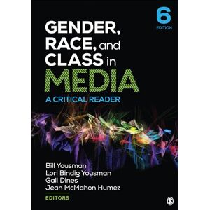 Gender, Race, and Class in Media: A Critical Reader Gender, Race, and Class in Media: A Critical Reader